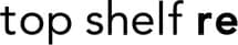top shelf re